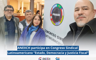 ANEIICH participa en Congreso Sindical Latinoamericano “Estado, Democracia y Justicia Fiscal”